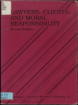 Lawyers, Clients, and Moral Responsibility by Thomas L. Shaffer and Robert F. Cochran