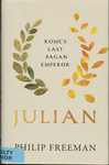 Julian: Rome's Last Pagan Emperor by Phillip Freeman
