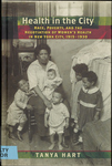 Health in the City: Race, Poverty, and the Negotiation of Women's Health in New York City, 1915-1930