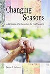 Changing Seasons: A Language Arts Curriculum for Healthy Aging by Denise Calhoun