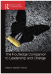 The Routledge Companion to Leadership and Change by Satinder K. Dhiman Ed., Kerri Cissna, Charles Gross, Amanda Wickramasinghe, Shanetta K. Weatherspoon, and Denise Berger