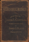 James A. Garfield : memorial address pronounced in the Hall of Representatives, February 27, 1882, before the departments of the government of the United States by James G. Blaine