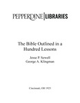 The Bible Outlined in a Hundred Lessons by Jesse P. Sewell and George A. Klingman