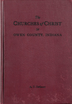 The Churches of Christ in Owen County, Indiana by Alfred Thomas DeGroot