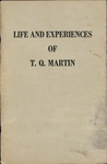 Life and Experiences of T.Q. Martin by Thacker Quesenberry Martin