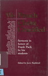 We Preach Christ Crucified: Sermons in honor of Frank Pack by his students by Jerry Rushford, editor