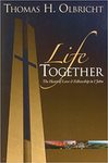 Life Together: The Heart of Love and Fellowship in 1 John by Thomas H. Olbricht
